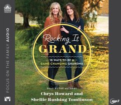Rocking It Grand: 18 Ways to Be a Game-Changing Grandma - Tomlinson, Shellie Rushing; Howard, Chrys