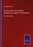 An Examination of Bp. Colenso's Difficulties with regard to The Pentateuch