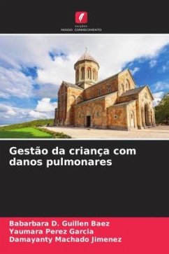 Gestão da criança com danos pulmonares - Guillen Baez, Babarbara D.;Pérez García, Yaumara;Machado Jimenez, Damayanty