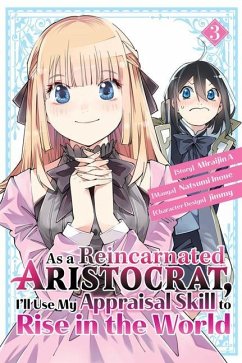 As a Reincarnated Aristocrat, I'll Use My Appraisal Skill to Rise in the World 3 (Manga) - Inoue, Natsumi