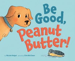 Be Good, Peanut Butter! - Helget, Nicole