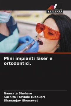 Mini impianti laser e ortodontici. - Shehare, Namrata;Tarvade (Daokar), Suchita;Ghunawat, Dhananjay