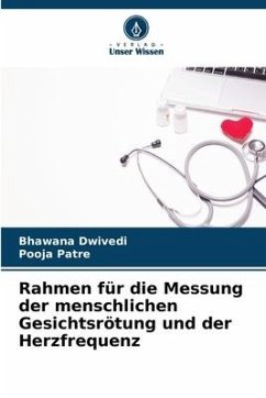 Rahmen für die Messung der menschlichen Gesichtsrötung und der Herzfrequenz - Dwivedi, Bhawana;Patre, Pooja