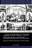 The Reconstruction Desegregation Debate: The Policies of Equality and the Rhetoric of Place, 1870-1875