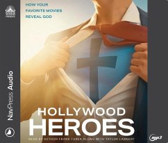Hollywood Heroes: How Your Favorite Movies Reveal God - Turek, Frank; Turek, Zach