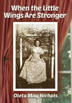 When the Little Wings Are Stronger - Nichols, Oleta May