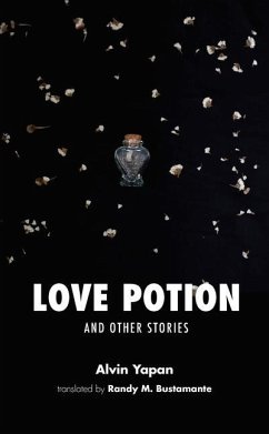 Love Potion and Other Stories - Yapan, Alvin B