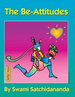 The Be-Attitudes: Reflections on the Beatitudes - Satchidananda, Swami