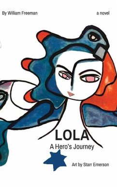 LOLA A Hero's Journey - Freeman, William