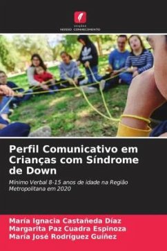 Perfil Comunicativo em Crianças com Síndrome de Down - Castañeda Díaz, María Ignacia;Cuadra Espinoza, Margarita Paz;Rodríguez Guíñez, María José