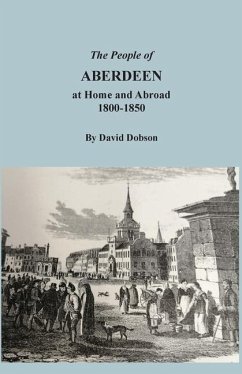 The People of Aberdeen at Home and Abroad - Dobson, David