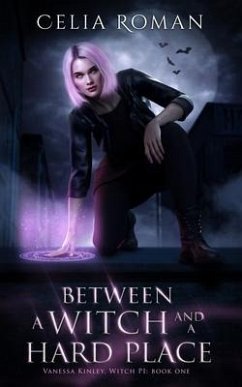 Between a Witch and a Hard Place - Roman, Celia