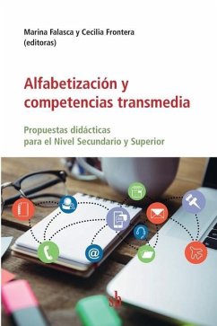 Alfabetización y competencias transmedia: Propuestas didácticas para el Nivel Secundario y Superior - Frontera, Cecilia; Galli, María Gabriela; Conde, Marisa Elena