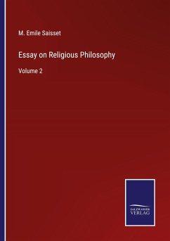 Essay on Religious Philosophy - Saisset, M. Emile