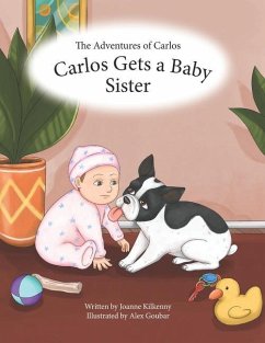 The Adventures of Carlos: Carlos Gets a Baby Sister - Kilkenny, Joanne