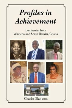 Profiles in Achievement: Luminaries from Winneba and Senya Beraku, Ghana - Blankson, Charles