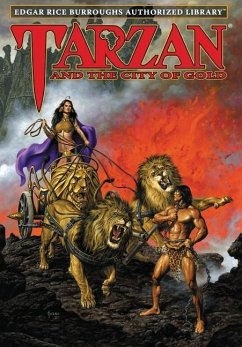 Tarzan and the City of Gold: Edgar Rice Burroughs Authorized Library - Burroughs, Edgar Rice; Sachlas, Demos; Jusko, Joe