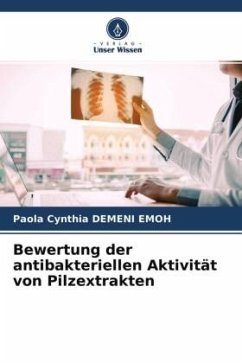 Bewertung der antibakteriellen Aktivität von Pilzextrakten - DEMENI EMOH, Paola Cynthia