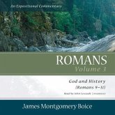 Romans: An Expositional Commentary, Vol. 3: God and History (Romans 9-11)