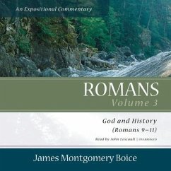 Romans: An Expositional Commentary, Vol. 3: God and History (Romans 9-11) - Boice, James Montgomery
