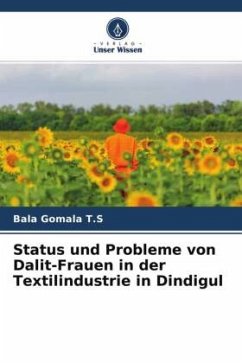 Status und Probleme von Dalit-Frauen in der Textilindustrie in Dindigul - Gomala T.S, Bala