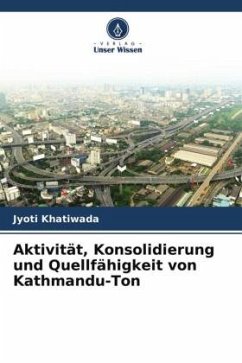 Aktivität, Konsolidierung und Quellfähigkeit von Kathmandu-Ton - Khatiwada, Jyoti