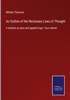 An Outline of the Necessary Laws of Thought - Thomson, William