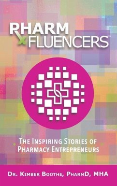 Pharmfluencers: The Inspiring Stories of Pharmacy Entrepreneurs - Boothe, Kimber