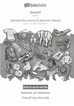 BABADADA black-and-white, Swahili - Ukraïns¿ka mova (Latyns¿ki litery), kamusi ya kuona - Vìzual¿nyj slovnyk - Babadada Gmbh