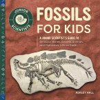 Fossils for Kids: A Junior Scientist's Guide to Dinosaur Bones, Ancient Animals, and Prehistoric Life on Earth
