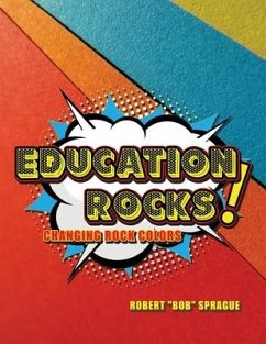 Education Rocks: Changing Rock Colors - Sprague, Robert Bob