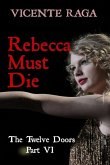 Rebecca Must Die: The Twelve Doors Part VI