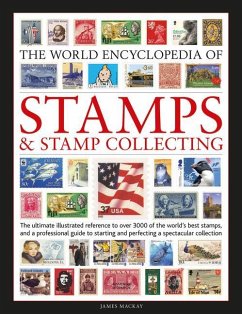 Stamps and Stamp Collecting, World Encyclopedia of - Mackay, James; Hill, Matthew