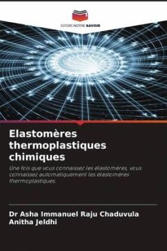 Elastomères thermoplastiques chimiques - Chaduvula, Dr Asha Immanuel Raju;Jeldhi, Anitha