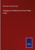 Catalogue of 525,000 acres of Pine Timber Lands