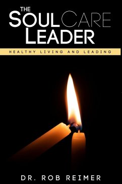 The Soul Care Leader - Reimer, Dr. Rob