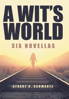 A Wit's World - Schwartz, Stuart R.