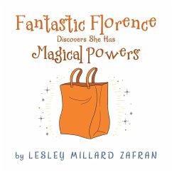 Fantastic Florence Discovers She Has Magical Powers