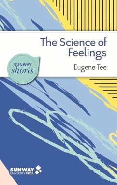 The Science of Feelings: What Psychological Research Tells Us about Our Emotions - Tee, Eugene