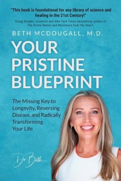 Your Pristine Blueprint: The Missing Key to Longevity, Reversing Disease, and Radically Transforming Your Life - McDougall, Beth