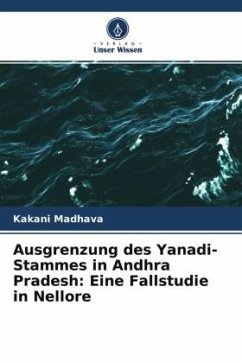 Ausgrenzung des Yanadi-Stammes in Andhra Pradesh: Eine Fallstudie in Nellore - Madhava, Kakani