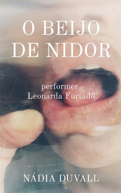 O Beijo de Nidor: performer Leonarda Furtado - Duvall, Nádia