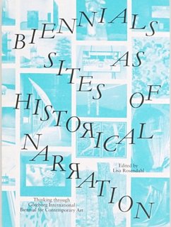 Biennials as Sites of Historical Narration: Thinking Through Göteborg International Biennial for Contemporary Art 2019-2021