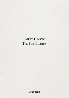 André Cadere: The Last Letters - Cadere, Andre