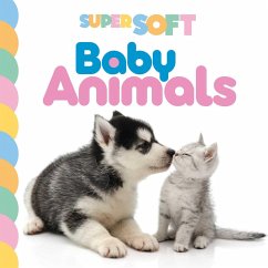 Super Soft Baby Animals: Photographic Touch & Feel Board Book for Babies and Toddlers - Igloobooks