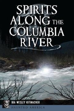 Spirits Along the Columbia River - Kitmacher, Ira Wesley