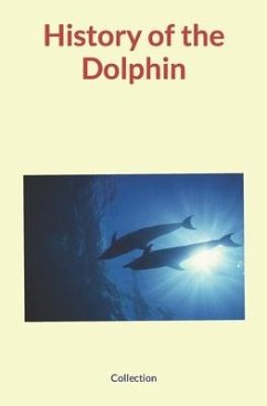 History of the Dolphin - Nature and Human Studies; Collection