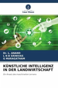 KÜNSTLICHE INTELLIGENZ IN DER LANDWIRTSCHAFT - Anand, L.;SRINIVAS, L N B;MARAGATHAM, G