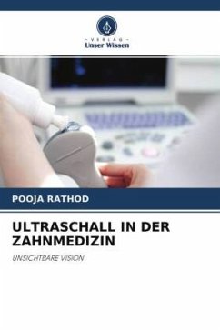 ULTRASCHALL IN DER ZAHNMEDIZIN - Rathod, Pooja