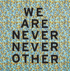 Aram Han Sifuentes: We Are Never Never Other